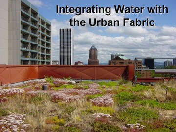Integrating water with the urban fabric, city of portland